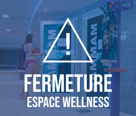 fermeture espace Wellness